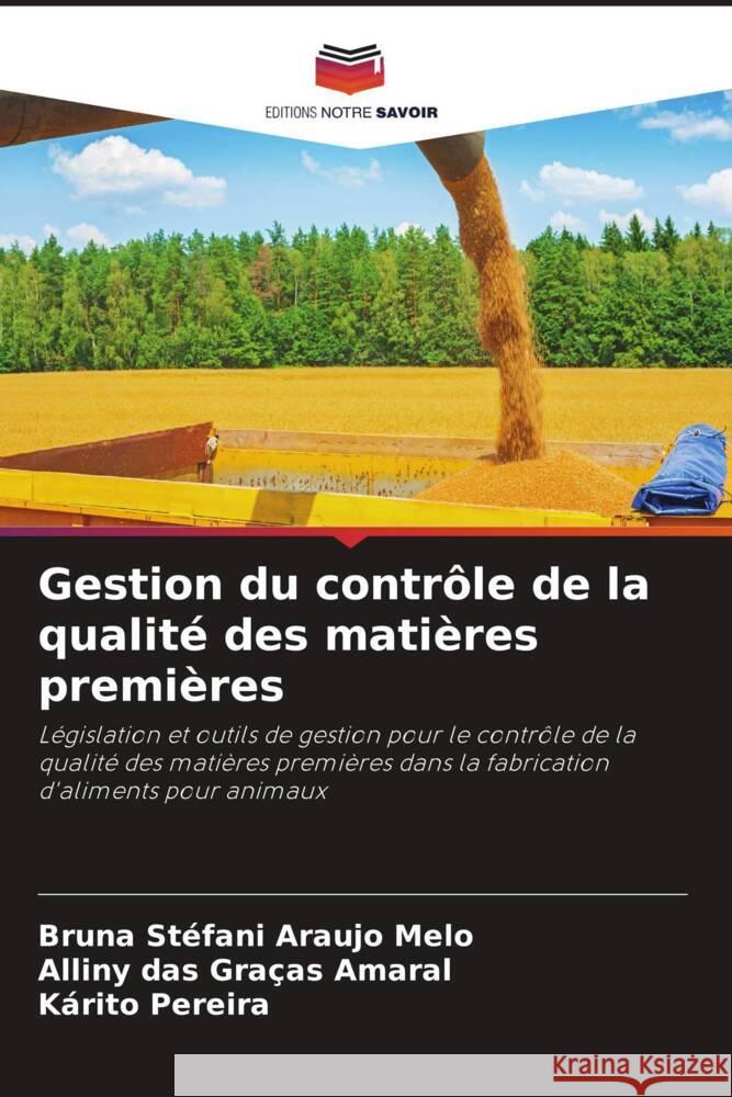 Gestion du contrôle de la qualité des matières premières Araujo Melo, Bruna Stéfani, Graças Amaral, Alliny das, Pereira, Kárito 9786206462057