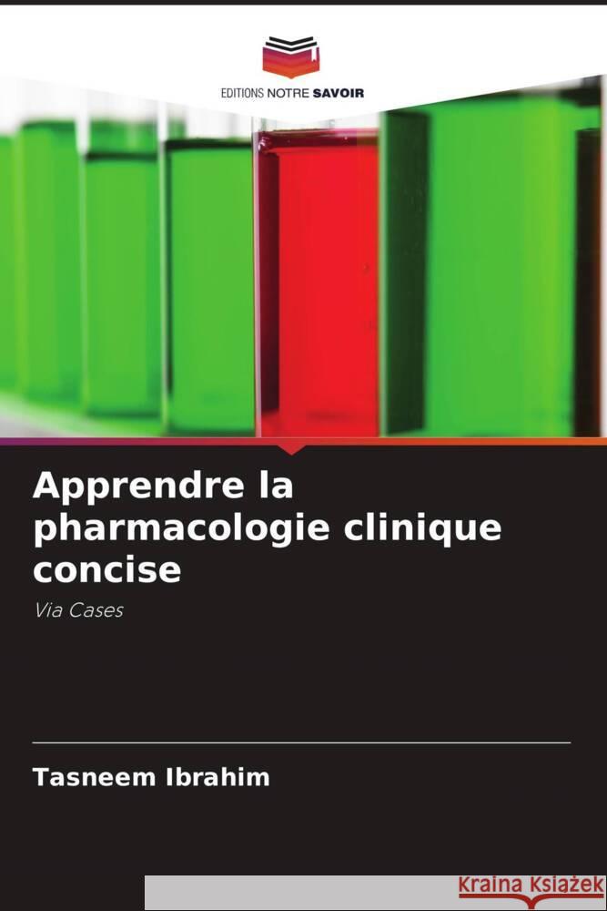 Apprendre la pharmacologie clinique concise Ibrahim, Tasneem 9786206462835