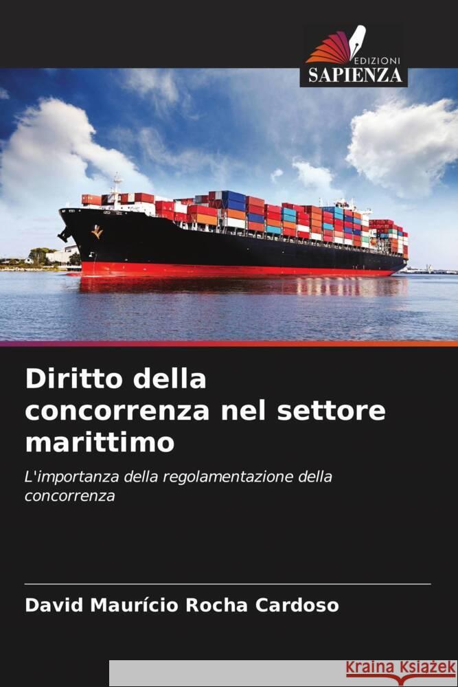 Diritto della concorrenza nel settore marittimo Rocha Cardoso, David Maurício 9786206463108