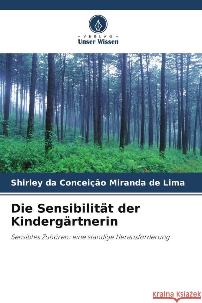 Die Sensibilität der Kindergärtnerin Miranda de Lima, Shirley da Conceição 9786206463177 Verlag Unser Wissen