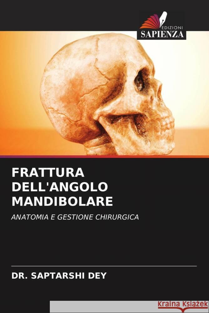 FRATTURA DELL'ANGOLO MANDIBOLARE DEY, DR. SAPTARSHI 9786206463344