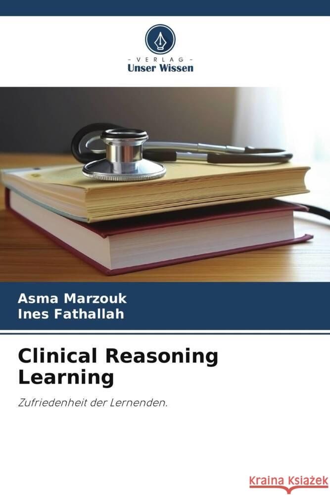 Clinical Reasoning Learning Marzouk, Asma, FATHALLAH, INES 9786206463498