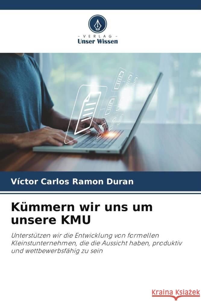 Kümmern wir uns um unsere KMU Duran, Víctor Carlos Ramon 9786206463788 Verlag Unser Wissen