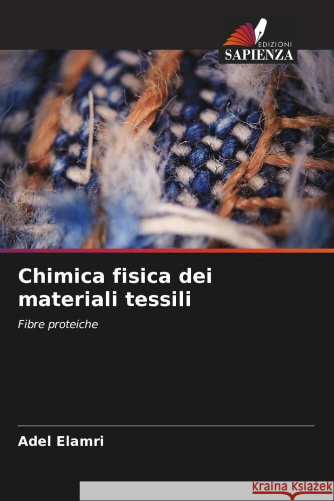 Chimica fisica dei materiali tessili Elamri, Adel 9786206464228