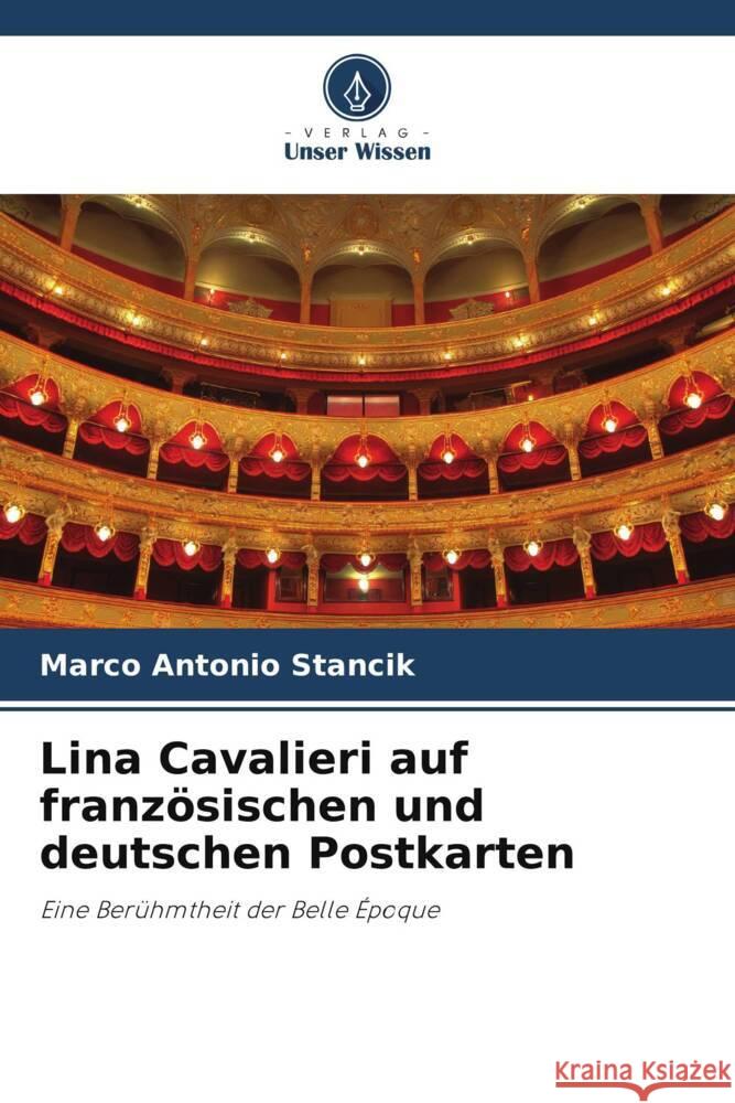 Lina Cavalieri auf französischen und deutschen Postkarten Stancik, Marco Antonio 9786206464341