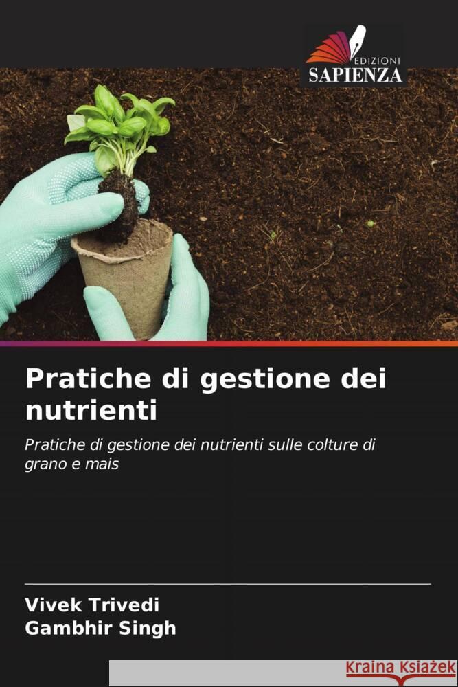 Pratiche di gestione dei nutrienti Trivedi, Vivek, Singh, Gambhir 9786206464815