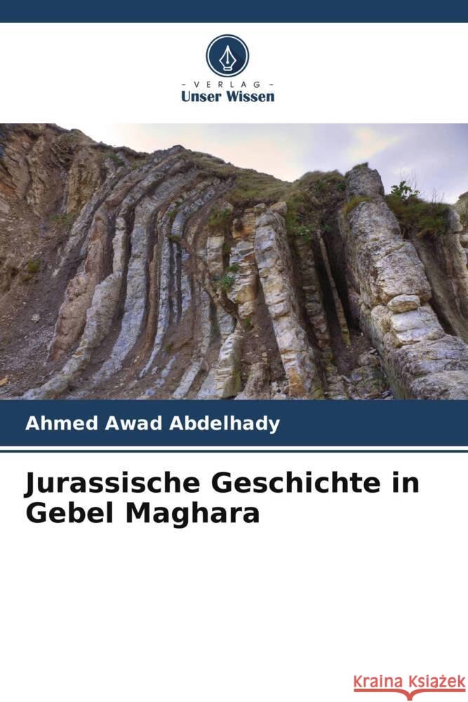 Jurassische Geschichte in Gebel Maghara Abdelhady, Ahmed Awad 9786206464846