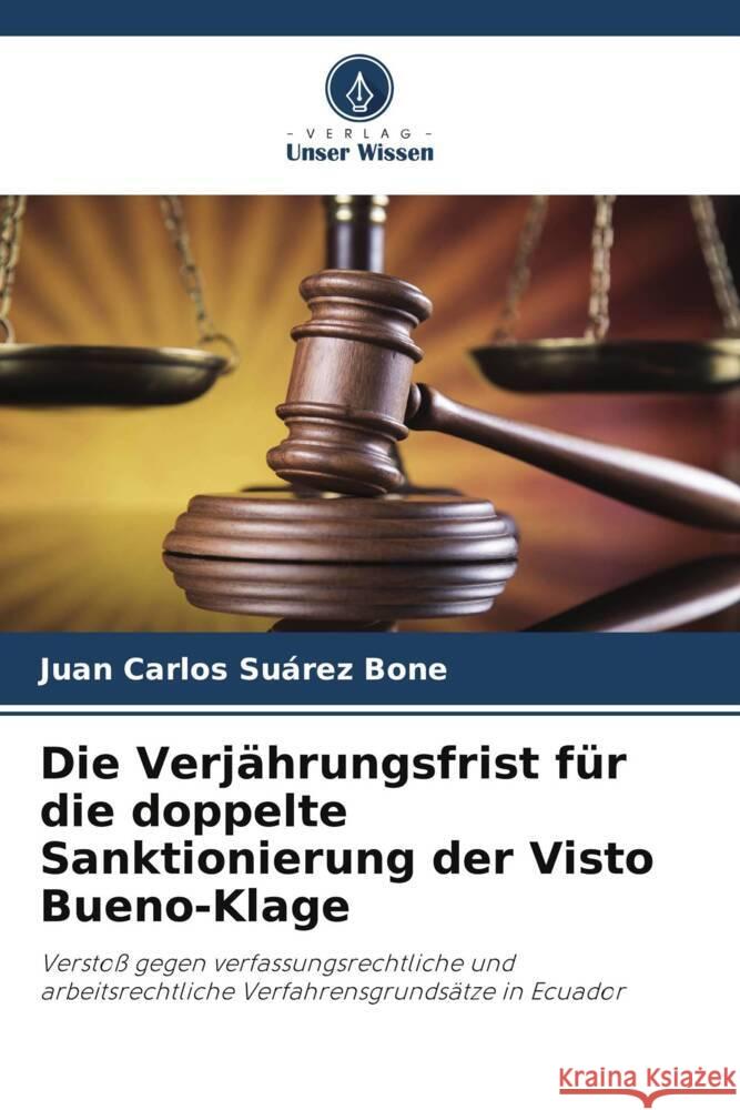 Die Verjährungsfrist für die doppelte Sanktionierung der Visto Bueno-Klage Suárez Bone, Juan Carlos 9786206465492