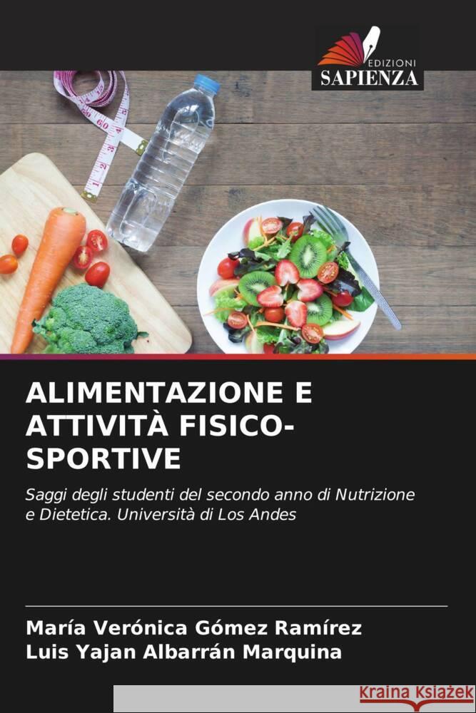 ALIMENTAZIONE E ATTIVITÀ FISICO-SPORTIVE Gómez Ramírez, María Verónica, Albarrán Marquina, Luis Yaján 9786206466376