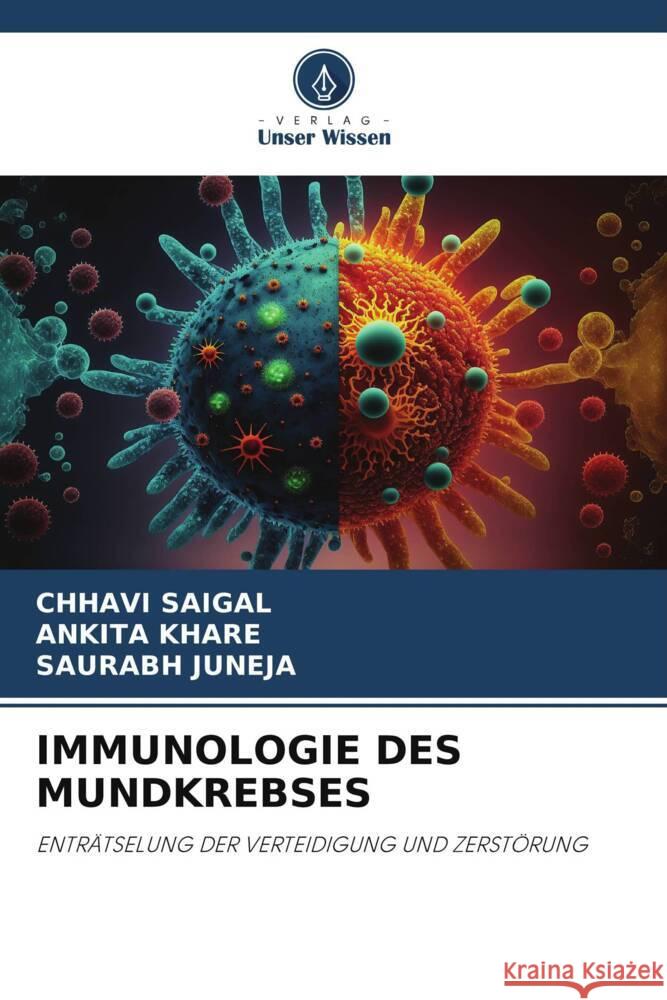 IMMUNOLOGIE DES MUNDKREBSES SAIGAL, CHHAVI, Khare, Ankita, Juneja, Saurabh 9786206466765