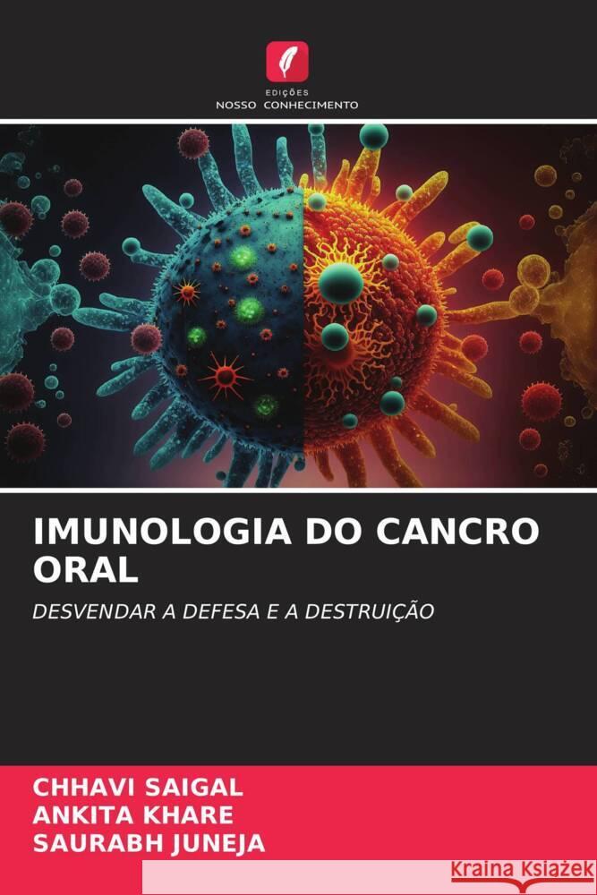 IMUNOLOGIA DO CANCRO ORAL SAIGAL, CHHAVI, Khare, Ankita, Juneja, Saurabh 9786206466796 Edições Nosso Conhecimento