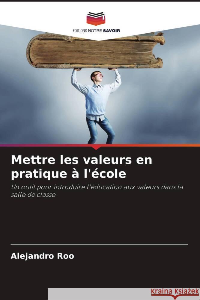 Mettre les valeurs en pratique à l'école Roo, Alejandro 9786206466840