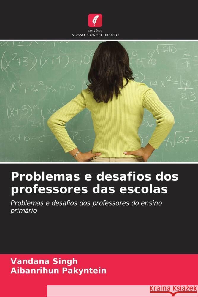 Problemas e desafios dos professores das escolas Singh, Vandana, Pakyntein, Aibanrihun 9786206467366