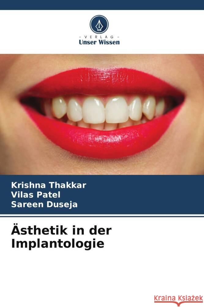 Ästhetik in der Implantologie Thakkar, Krishna, Patel, Vilas, Duseja, Sareen 9786206467557