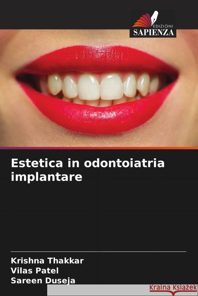 Estetica in odontoiatria implantare Thakkar, Krishna, Patel, Vilas, Duseja, Sareen 9786206467588