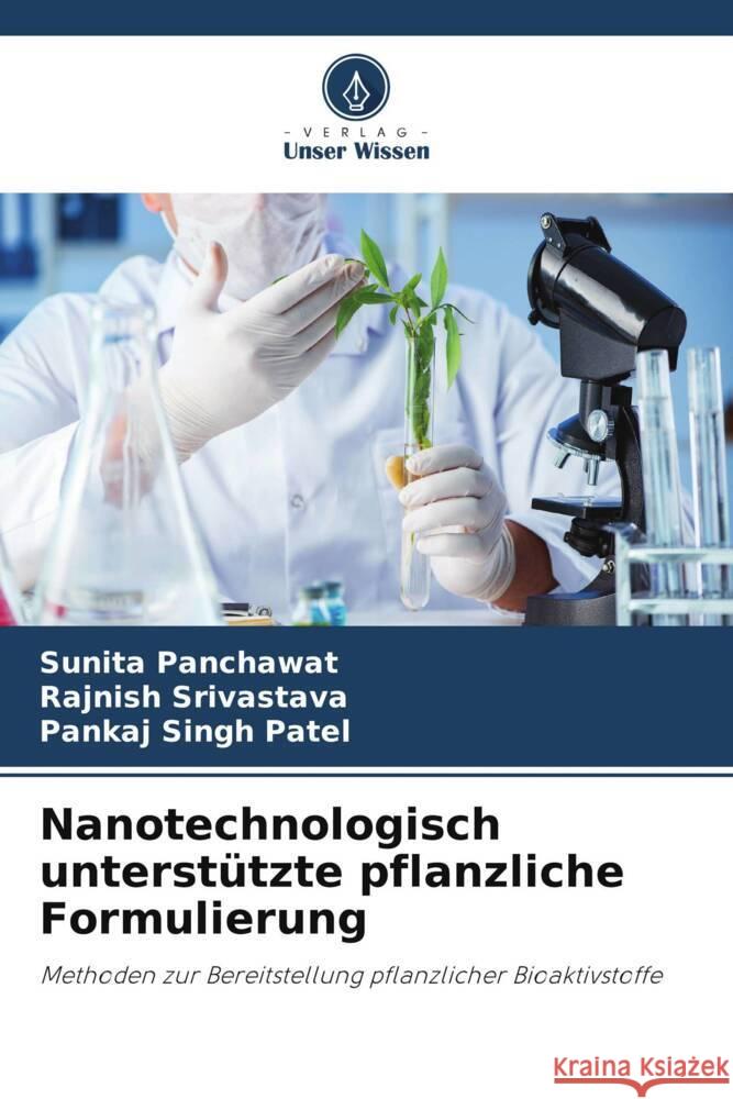 Nanotechnologisch unterstützte pflanzliche Formulierung Panchawat, Sunita, Srivastava, Rajnish, Patel, Pankaj Singh 9786206467687