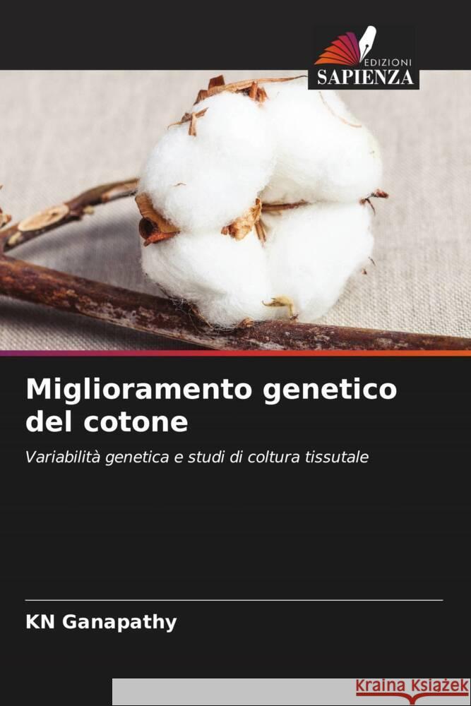 Miglioramento genetico del cotone Ganapathy, KN 9786206467809