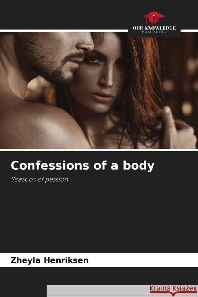 Confessions of a body Henriksen, Zheyla 9786206468349