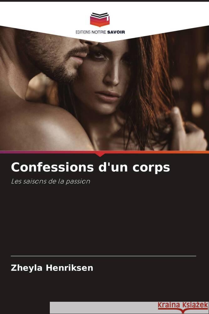 Confessions d'un corps Henriksen, Zheyla 9786206468417