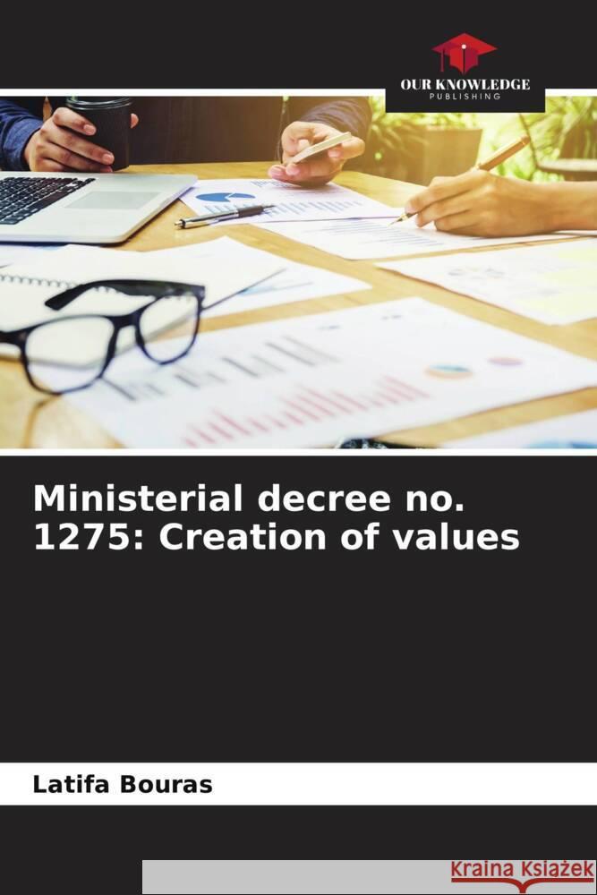 Ministerial decree no. 1275: Creation of values Bouras, Latifa 9786206469292