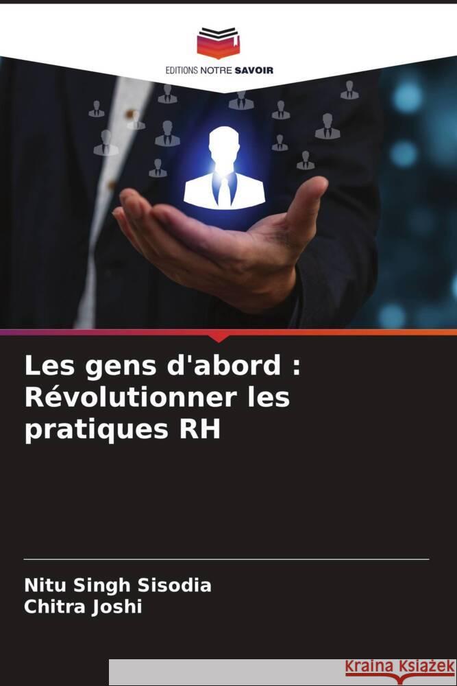 Les gens d'abord : Révolutionner les pratiques RH Sisodia, Nitu Singh, Joshi, Chitra 9786206469964