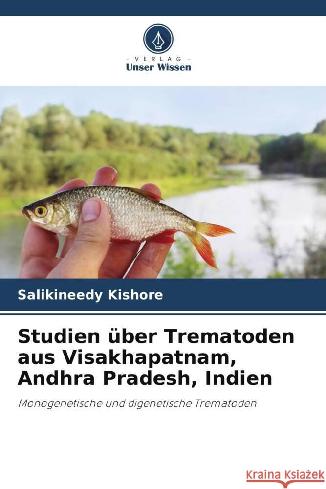 Studien über Trematoden aus Visakhapatnam, Andhra Pradesh, Indien Kishore, Salikineedy 9786206470243