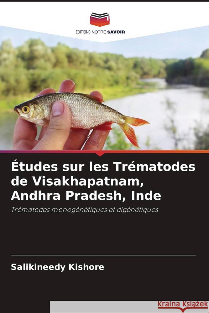 Études sur les Trématodes de Visakhapatnam, Andhra Pradesh, Inde Kishore, Salikineedy 9786206470267