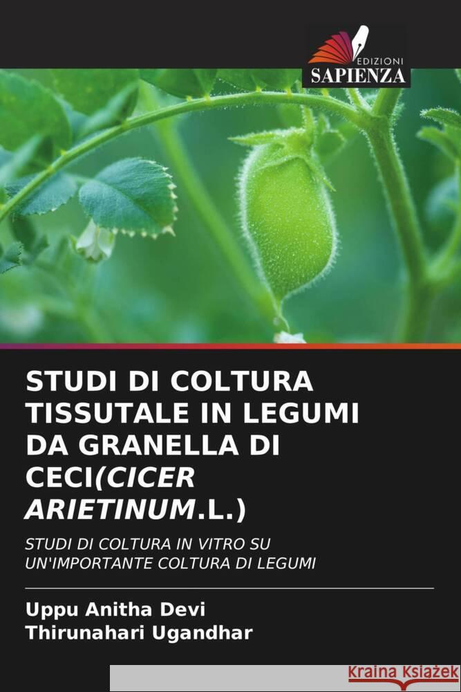 STUDI DI COLTURA TISSUTALE IN LEGUMI DA GRANELLA DI CECI(CICER ARIETINUM.L.) Anitha Devi, Uppu, Ugandhar, Thirunahari 9786206470564