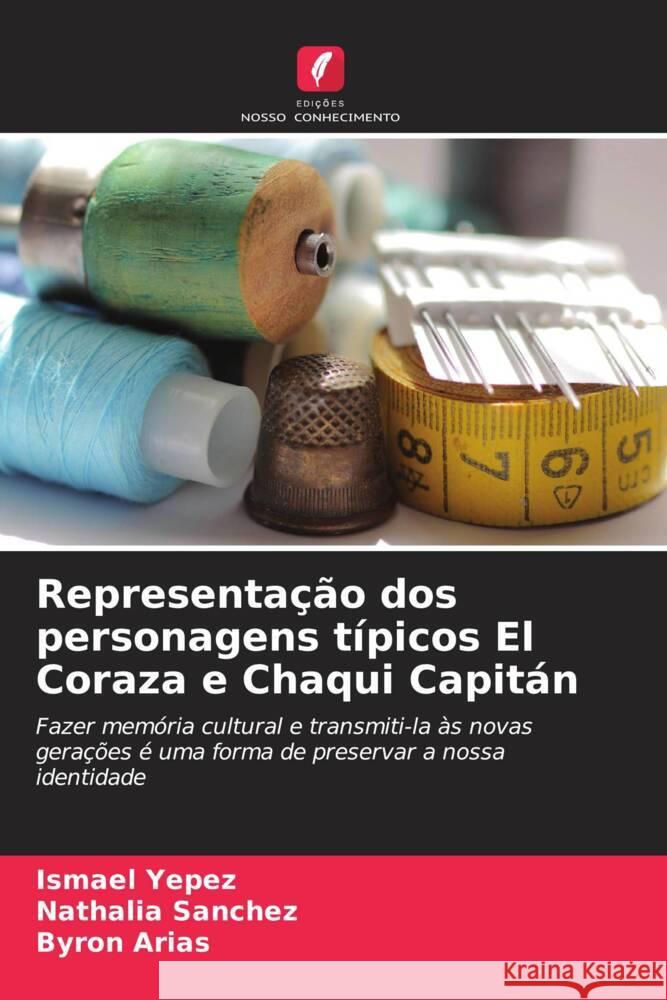 Representação dos personagens típicos El Coraza e Chaqui Capitán Yepez, Ismael, Sanchez, Nathalia, Arias, Byron 9786206471486