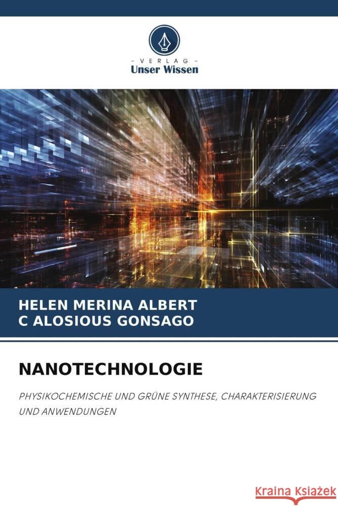 NANOTECHNOLOGIE ALBERT, HELEN MERINA, ALOSIOUS GONSAGO, C 9786206472155 Verlag Unser Wissen