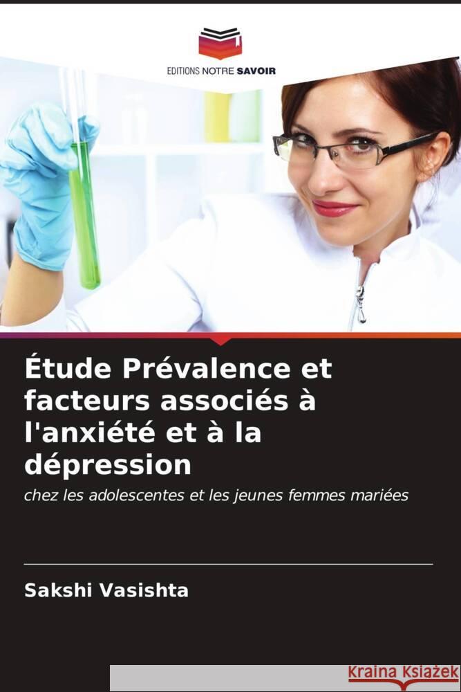 Étude Prévalence et facteurs associés à l'anxiété et à la dépression Vasishta, Sakshi 9786206472285