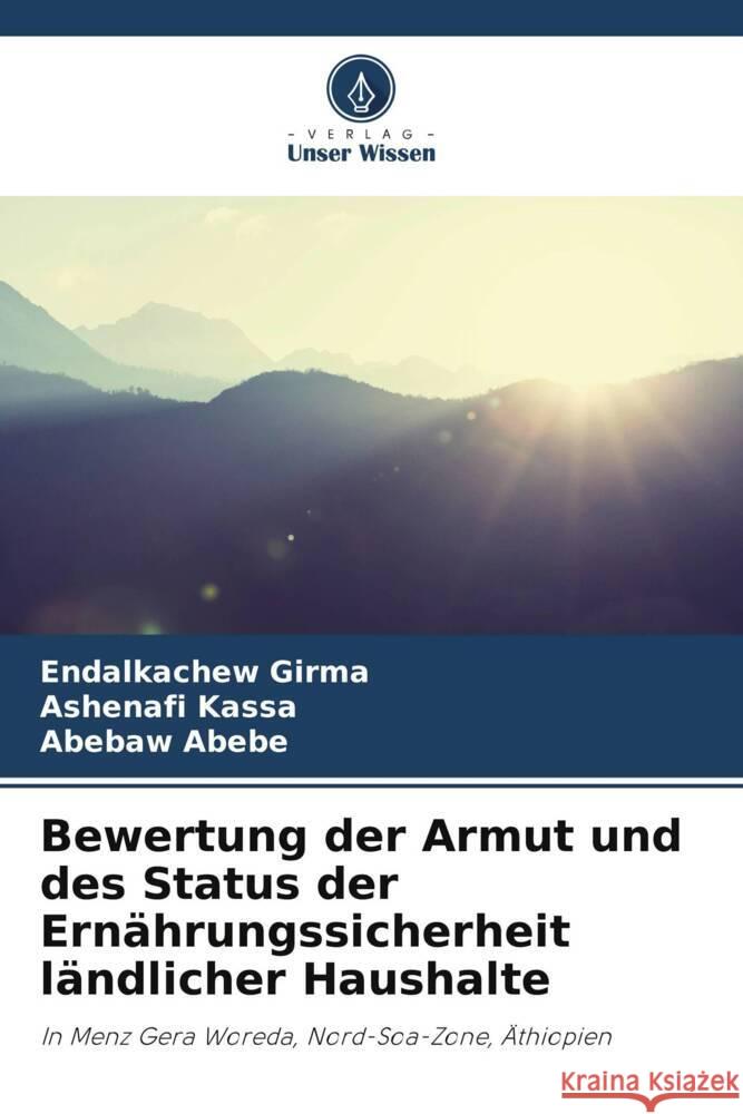 Bewertung der Armut und des Status der Ernährungssicherheit ländlicher Haushalte Girma, Endalkachew, Kassa, Ashenafi, Abebe, Abebaw 9786206473176