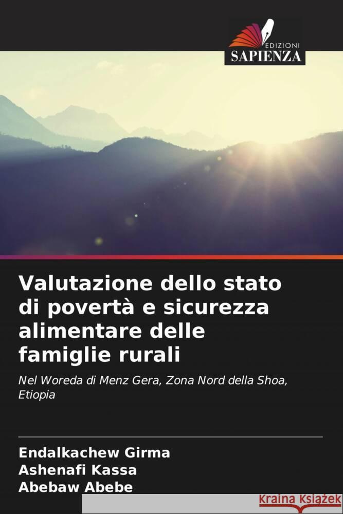 Valutazione dello stato di povertà e sicurezza alimentare delle famiglie rurali Girma, Endalkachew, Kassa, Ashenafi, Abebe, Abebaw 9786206473206