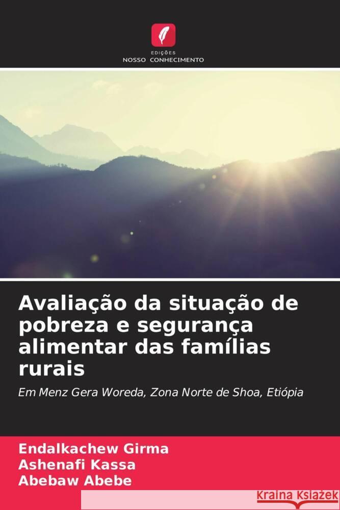 Avaliação da situação de pobreza e segurança alimentar das famílias rurais Girma, Endalkachew, Kassa, Ashenafi, Abebe, Abebaw 9786206473213