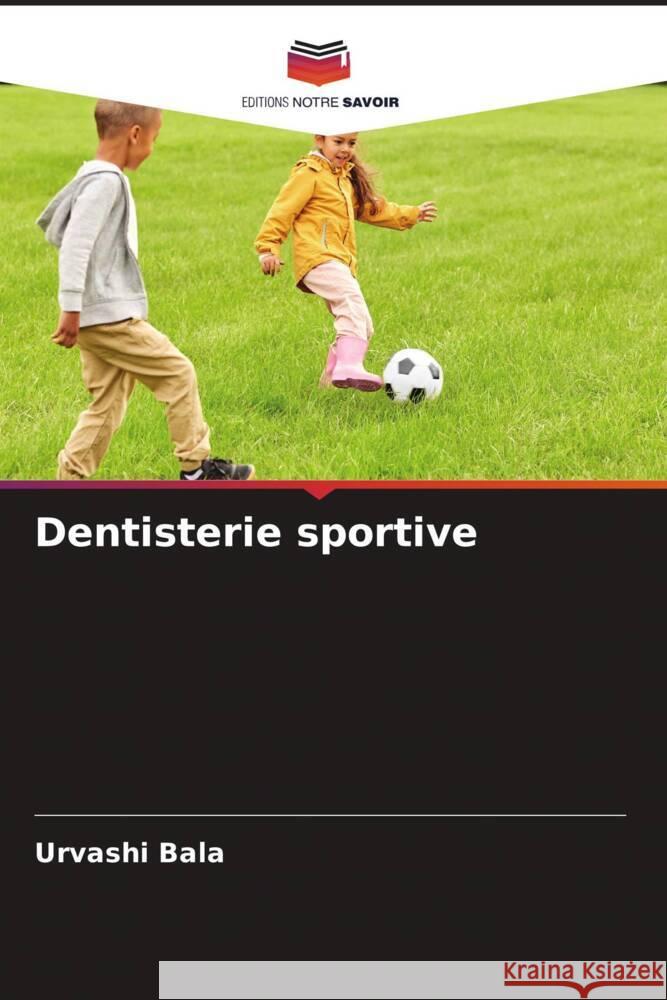 Dentisterie sportive Bala, Urvashi 9786206473268