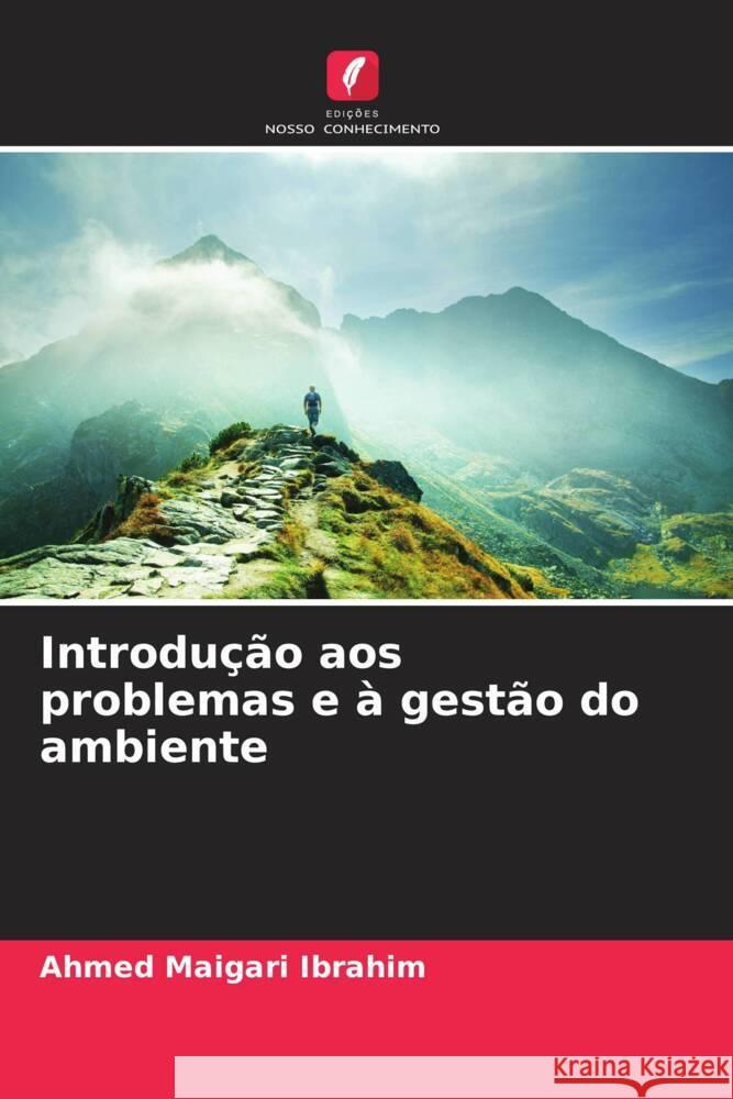 Introdução aos problemas e à gestão do ambiente Ibrahim, Ahmed Maigari 9786206473350 Edições Nosso Conhecimento