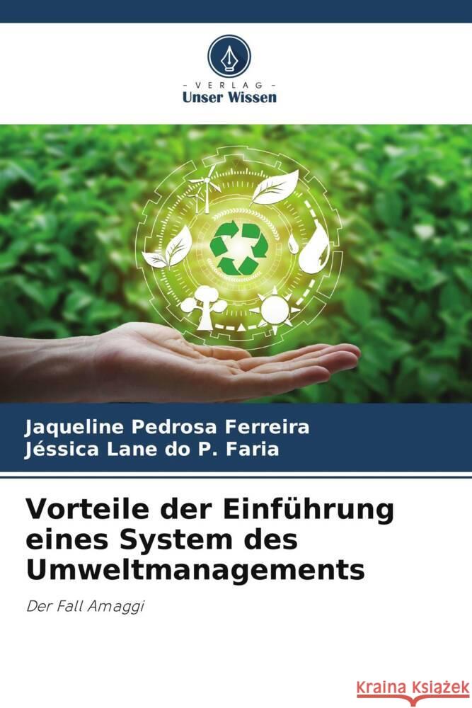 Vorteile der Einführung eines System des Umweltmanagements Pedrosa Ferreira, Jaqueline, do P. Faria, Jéssica Lane 9786206473435