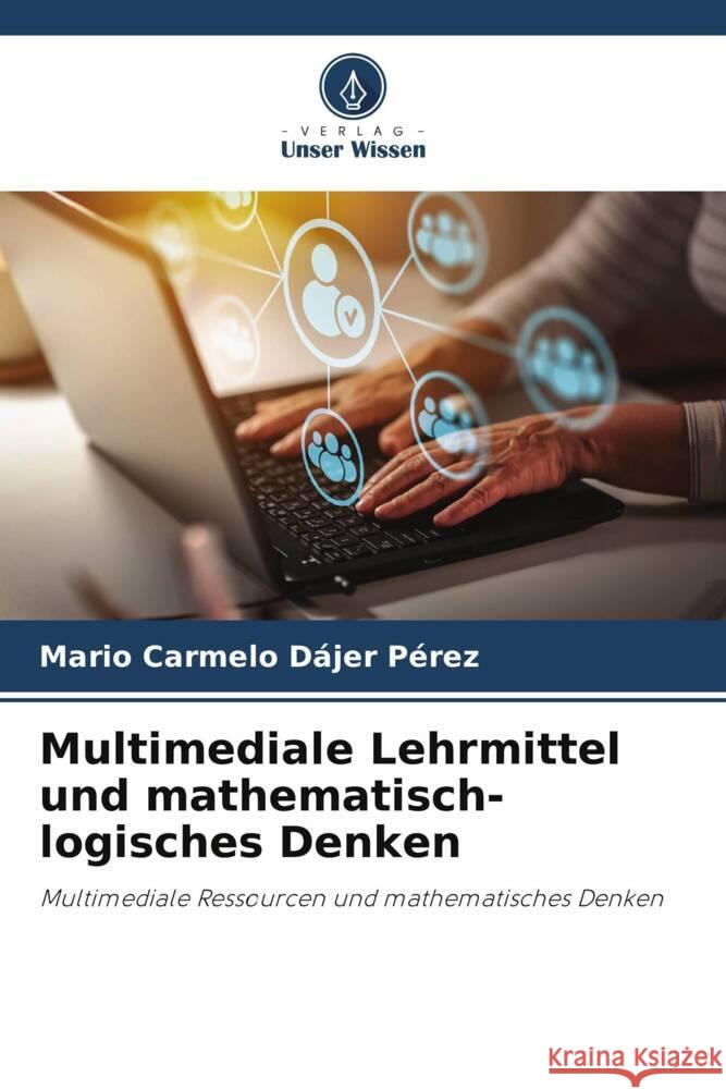 Multimediale Lehrmittel und mathematisch-logisches Denken Dajer Perez, Mario Carmelo 9786206473954