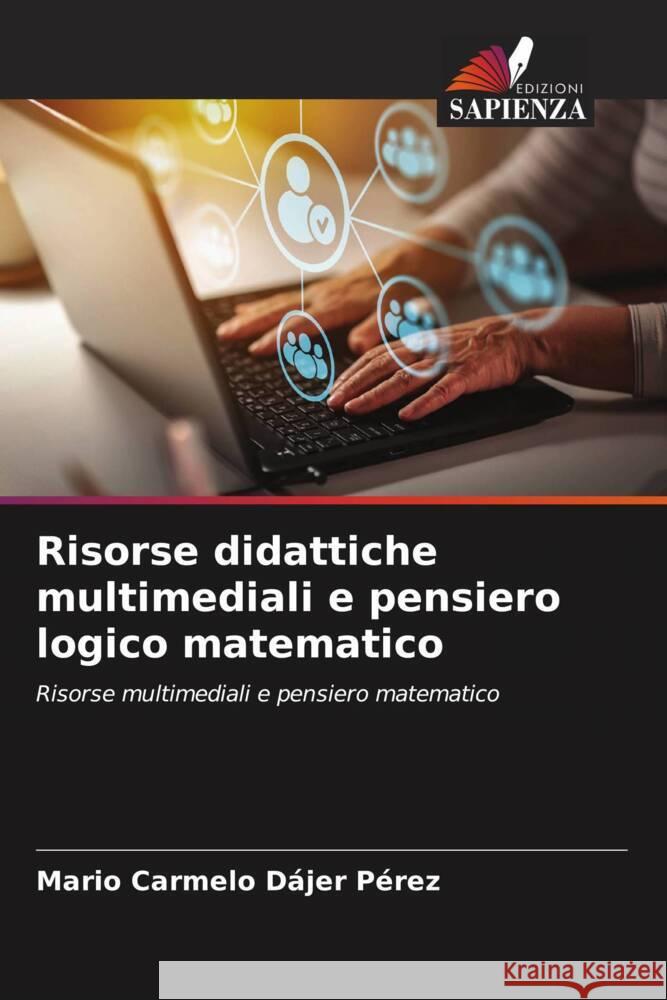 Risorse didattiche multimediali e pensiero logico matematico Dajer Perez, Mario Carmelo 9786206473985