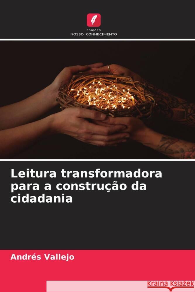 Leitura transformadora para a construção da cidadania Vallejo, Andrés 9786206475309