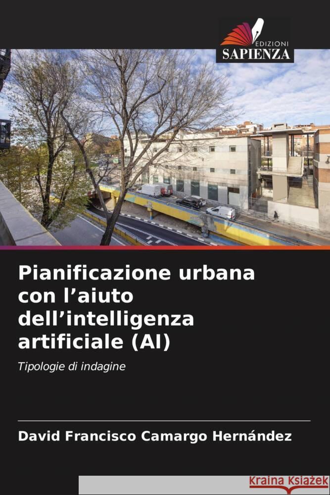 Pianificazione urbana con l'aiuto dell'intelligenza artificiale (AI) Camargo Hernández, David Francisco 9786206475569