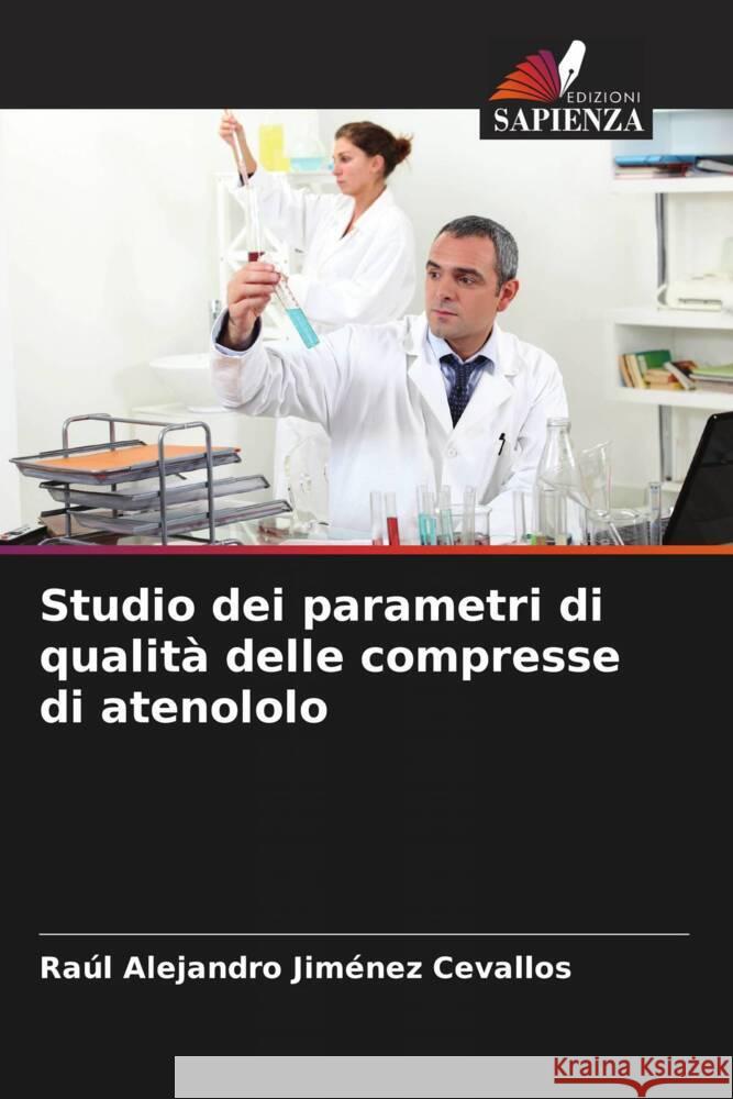 Studio dei parametri di qualità delle compresse di atenololo Jiménez Cevallos, Raúl Alejandro 9786206475842