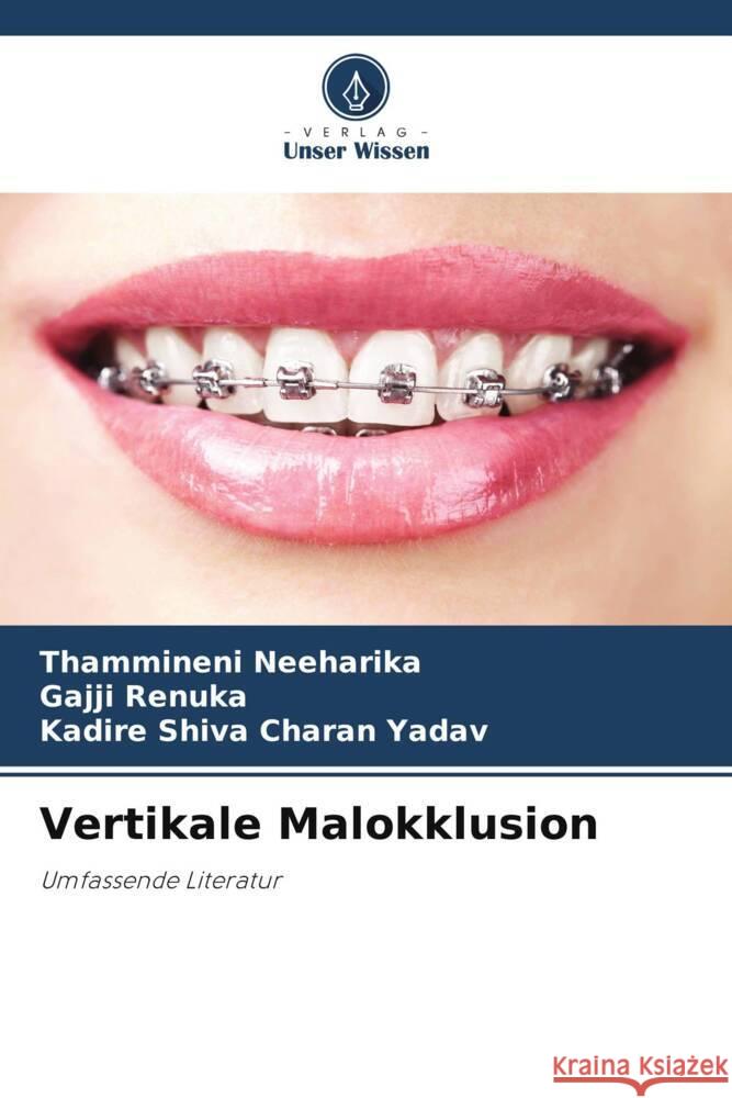 Vertikale Malokklusion Neeharika, Thammineni, Renuka, Gajji, Shiva Charan Yadav, Kadire 9786206475965