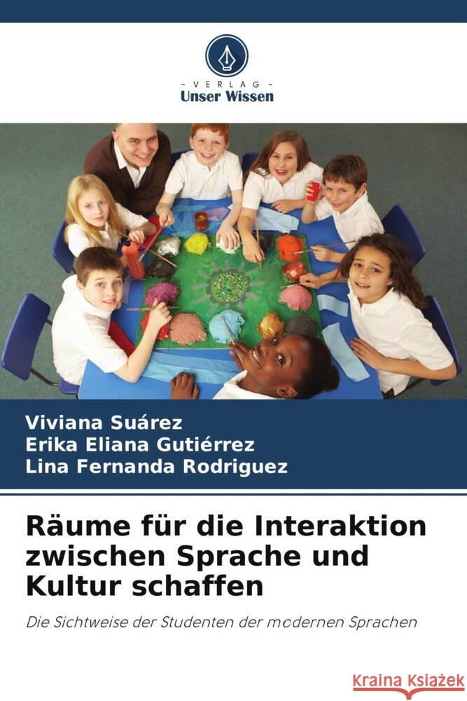 Räume für die Interaktion zwischen Sprache und Kultur schaffen Suárez, Viviana, Gutiérrez, Erika Eliana, Rodriguez, Lina Fernanda 9786206476177