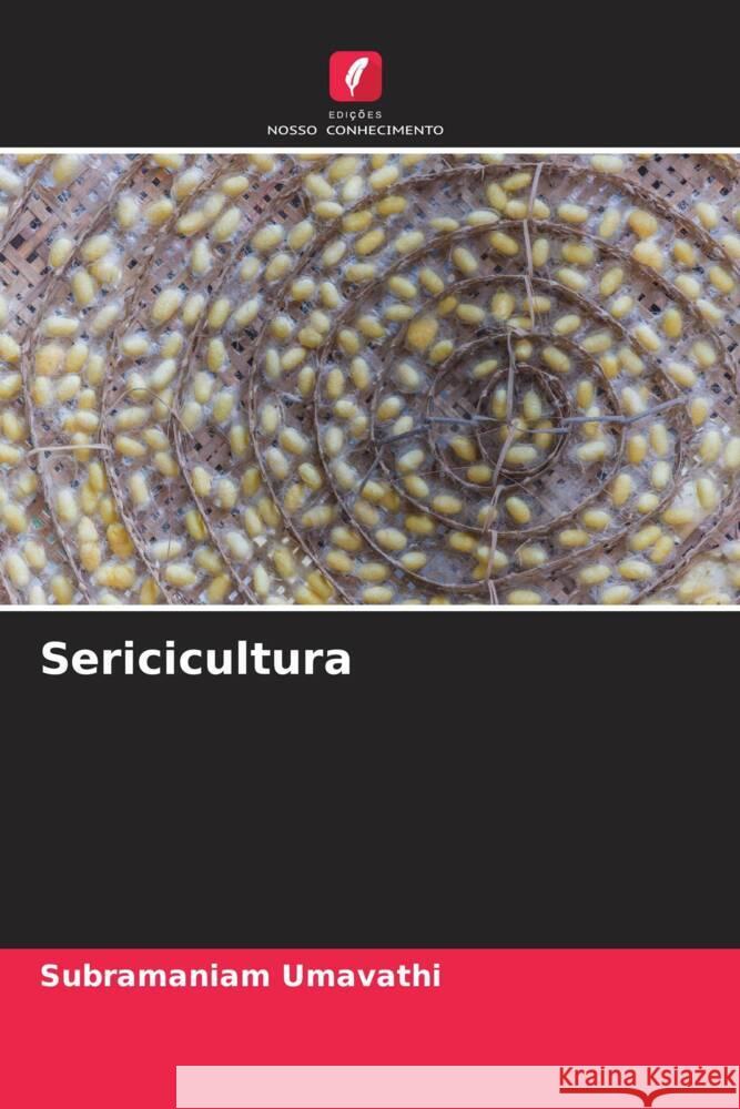 Sericicultura Umavathi, Subramaniam 9786206476474 Edições Nosso Conhecimento