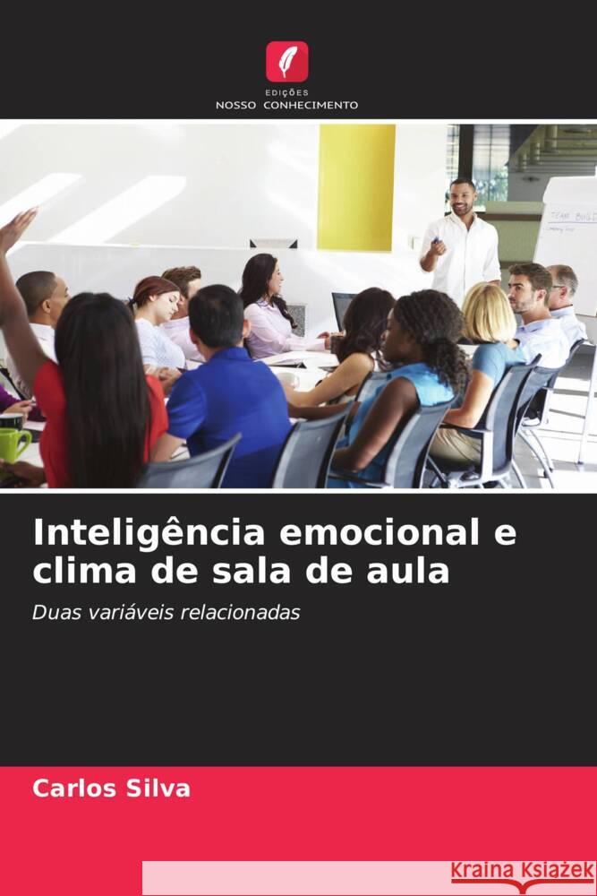 Inteligência emocional e clima de sala de aula Silva, Carlos 9786206476573