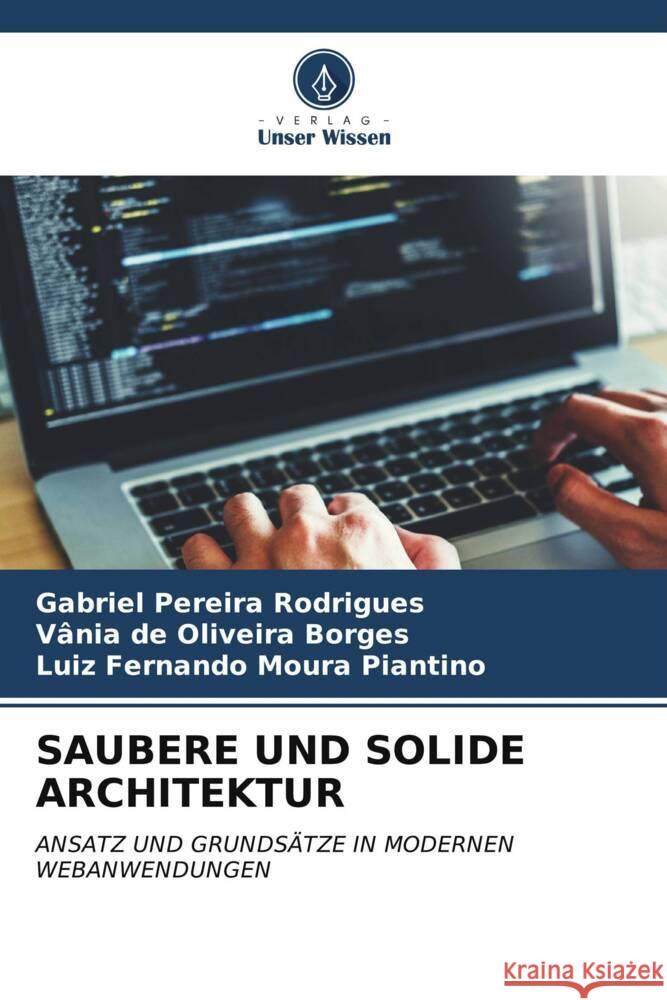 SAUBERE UND SOLIDE ARCHITEKTUR Rodrigues, Gabriel Pereira, Borges, Vânia de Oliveira, Piantino, Luiz Fernando Moura 9786206476610