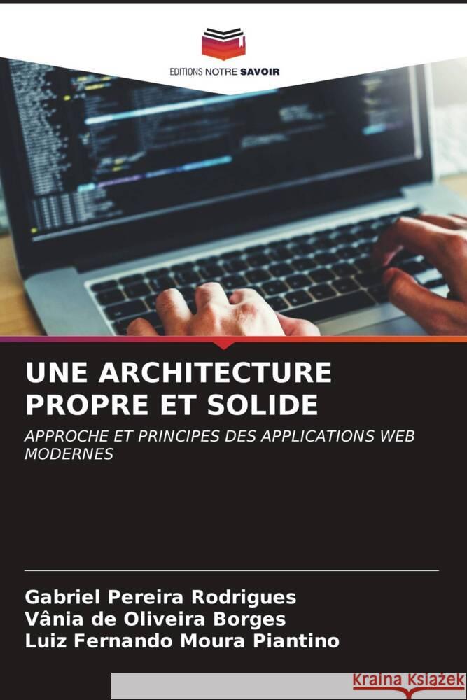 UNE ARCHITECTURE PROPRE ET SOLIDE Rodrigues, Gabriel Pereira, Borges, Vânia de Oliveira, Piantino, Luiz Fernando Moura 9786206476634