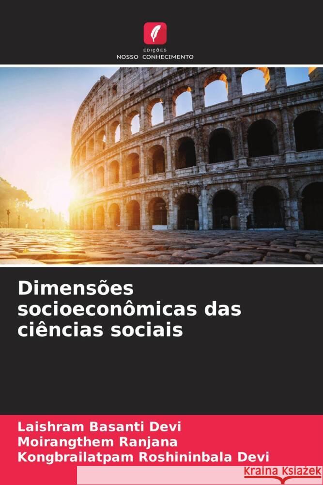 Dimensões socioeconômicas das ciências sociais Basanti Devi, Laishram, Ranjana, Moirangthem, ROSHININBALA DEVI, KONGBRAILATPAM 9786206476870