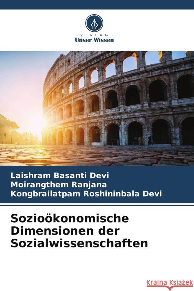 Sozioökonomische Dimensionen der Sozialwissenschaften Basanti Devi, Laishram, Ranjana, Moirangthem, ROSHININBALA DEVI, KONGBRAILATPAM 9786206476887